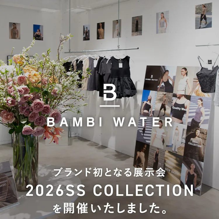 BAMBI WATER ブランド初となる展示会 2026SS COLLECTIONを開催いたしました。